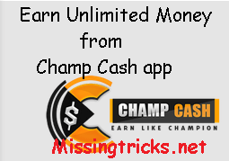 Champ Cash Unlimited Money Earning Trick