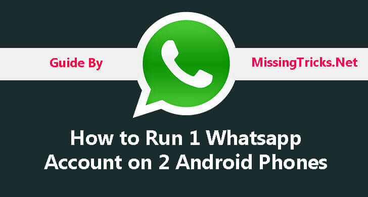 use 1 Whatsapp account on 2 android phones
